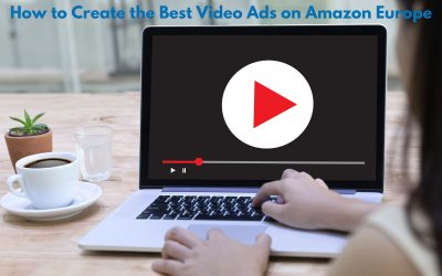 How to Create the Best Video Ads on Amazon Europe